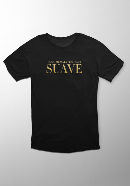 Unisex T-shirt - "SUAVE"